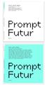 PROMPT FUTURE THINKING : SAVOIR PENSER DEMAIN. AVOIR PENSÉ DEMAIN PROMPT FUTURE THINKING : SAVOIR PENSER DEMAIN. AVOIR PENSÉ DEMAIN