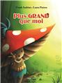 PLUS GRAND QUE MOI  