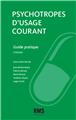 PSYCHOTROPES D´USAGE COURANT : GUIDE PRATIQUE - 3ÈME ÉDITION PSYCHOTROPES D´USAGE COURANT : GUIDE PRATIQUE - 3ÈME ÉDITION