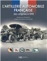 L’ARTILLERIE AUTOMOBILE FRANÇAISE : DES ORIGINES À 1919 L’ARTILLERIE AUTOMOBILE FRANÇAISE : DES ORIGINES À 1919