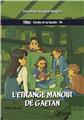 L´ÉTRANGE MANOIR DE GAÉTAN : CÉCILE ET SA BANDE - T4. L´ÉTRANGE MANOIR DE GAÉTAN : CÉCILE ET SA BANDE - T4.