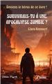 SURVIVRAIS-TU À UNE APOCALYPSE ZOMBIE ? : DEVIENS LE HÉRO DU LIVRE ! SURVIVRAIS-TU À UNE APOCALYPSE ZOMBIE ? : DEVIENS LE HÉRO DU LIVRE !