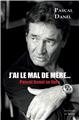 J´AI LE MAL DE MÈRE : PASCAL DANEL SE LIVRE J´AI LE MAL DE MÈRE : PASCAL DANEL SE LIVRE