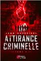 ATTIRANCE CRIMINELLE TOME 3  