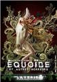 ÉQUOÏDE ET AUTRES HORREURS (TOME 2,9) ÉQUOÏDE ET AUTRES HORREURS (TOME 2,9)