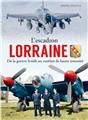 L´ESCADRON LORRAINE AU COMBAT - TOME 2 : DE LA GUERRE FROIDE AU COMBAT DE HAUTE INTENSITÉ 1945-2022  
