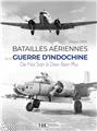 LES BATAILLES AÉRIENNES DE LA GUERRE D´INDOCHINE : DE NA SAN À DIEN BIEN PHU LES BATAILLES AÉRIENNES DE LA GUERRE D´INDOCHINE : DE NA SAN À DIEN BIEN PHU