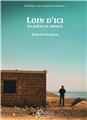 LOIN D´ICI : EN QUÊTE DE LIBERTÉ LOIN D´ICI : EN QUÊTE DE LIBERTÉ
