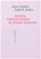 HISTOIRE BIBLIOGRAPHIQUE DE MIGUEL ABENSOUR  