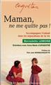 MAMAN , NE ME QUITTE PAS MAMAN , NE ME QUITTE PAS