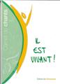 CARNET DE CHANTS  IL EST VIVANT ! - 2013 (GRAND FORMAT)  
