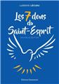 LES 7 DONS DU SAINT-ESPRIT (NOUVELLE ÉDITION) : NOUVELLE ÉDITION LES 7 DONS DU SAINT-ESPRIT (NOUVELLE ÉDITION) : NOUVELLE ÉDITION