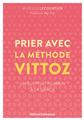 PRIER AVEC LA MÉTHODE VITTOZ : UN SUPPORT HUMAIN À LA GRÂCE  