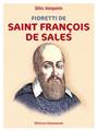 FIORETTI DE SAINT FRANÇOIS DE SALES : NOUVELLE ÉDITION  