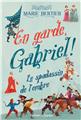 EN GARDE, GABRIEL ! - TOME 1 : LE SPADASSIN DE L´OMBRE EN GARDE, GABRIEL ! - TOME 1 : LE SPADASSIN DE L´OMBRE