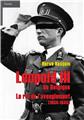 LÉOPOLD III DE BELGIQUE : LE ROI DE L’AVEUGLEMENT (1934-1945) LÉOPOLD III DE BELGIQUE : LE ROI DE L’AVEUGLEMENT (1934-1945)