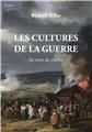 LES CULTURES DE LA GUERRE : SIX RÉCITS DE CONFLITS LES CULTURES DE LA GUERRE : SIX RÉCITS DE CONFLITS