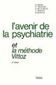 L´AVENIR DE LA PSYCHIATRIE ET LA METHODE VITTOZ L´AVENIR DE LA PSYCHIATRIE ET LA METHODE VITTOZ