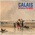 CALAIS SON TERRITOIRE ET SES ARTISTES  