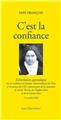 C´EST LA CONFIANCE  : EXHORTATION APOSTOLIQUE  SUR LA CONFIANCE EN L’AMOUR MISÉRICORDIEUX DE DIEU À L’OCCASION DU 150E ANNIVERSAIRE DE LA NAISSANCE DE SAINTE THÉRÈSE DE L’ENFANT-JÉSUS ET DE LA SAINTE-  