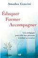 ÉDUQUER, FORMER, ACCOMPAGNER : UNE PÉDAGOGIE POUR AIDER UNE PERSONNE À RÉALISER SA VOCATION ÉDUQUER, FORMER, ACCOMPAGNER : UNE PÉDAGOGIE POUR AIDER UNE PERSONNE À RÉALISER SA VOCATION