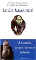 LE LIS IMMACULÉ - T1 : À LOURDES, CE QUE J´AI VU ET ENTENDU LE LIS IMMACULÉ - T1 : À LOURDES, CE QUE J´AI VU ET ENTENDU