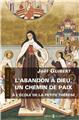 L´ABANDON À DIEU, UN CHEMIN DE PAIX : A L´ÉCOLE DE LA PETITE THÉRÈSE L´ABANDON À DIEU, UN CHEMIN DE PAIX : A L´ÉCOLE DE LA PETITE THÉRÈSE