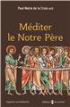 MÉDITER LE NOTRE PÈRE MÉDITER LE NOTRE PÈRE