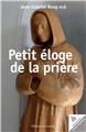 PETIT ÉLOGE DE LA PRIÈRE PETIT ÉLOGE DE LA PRIÈRE