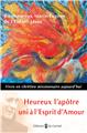 HEUREUX L’APÔTRE UNI À L’ESPRIT D’AMOUR HEUREUX L’APÔTRE UNI À L’ESPRIT D’AMOUR
