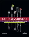 GOURMANDISES LA GASTRONOMIE À LYON  