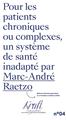 POUR LES PATIENTS CHRONIQUES ET COMPLEXES, UN SYSTÈME DE SANTÉ INADAPTÉ POUR LES PATIENTS CHRONIQUES ET COMPLEXES, UN SYSTÈME DE SANTÉ INADAPTÉ