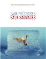 EAUX PRÉCIEUSES, EAUX SAUVAGES (FRANÇAIS)  