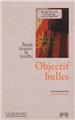 OBJECTIF BULLES BANDE DESSINÉE & HISTOIRE OBJECTIF BULLES BANDE DESSINÉE & HISTOIRE