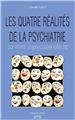 LES QUATRE RÉALITÉS DE LA PSYCHIATRIE  