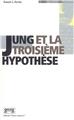 JUNG ET LA TROISIÈME HYPOTHÈSE  