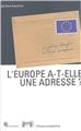 L'EUROPE À T-ELLE UNE ADRESSE L'EUROPE À T-ELLE UNE ADRESSE