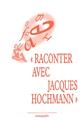 MONOGRAPHIE RACONTER AVEC JACQUES HOCHMANN REVUE ADO  