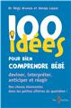 100 IDÉES POUR BIEN COMPRENDRE BÉBÉ  