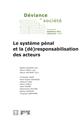 SYSTÈME PÉNAL (DE)RESPONSABILISATION DES ACTEURS SYSTÈME PÉNAL (DE)RESPONSABILISATION DES ACTEURS