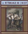 LA MYTHOLOGIE DE L'OUEST  