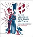 L'ANNEXION DE LA SAVOIE À LA FRANCE. L'ANNEXION DE LA SAVOIE À LA FRANCE.