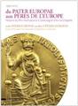 DU PATER EUROPAE AUX PÈRES DE L'EUROPE DU PATER EUROPAE AUX PÈRES DE L'EUROPE