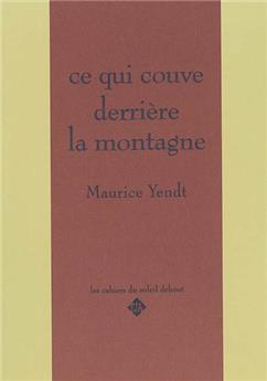 CE QUI COUVE DERRIÈRE LA MONTAGNE