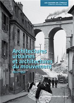ARCHITECTURES URBAINES 1800-1950, CAHIER DE L'IPRAUS N°8