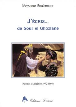 J'ÉCRIS... DE SOUR EL GHOZLANE