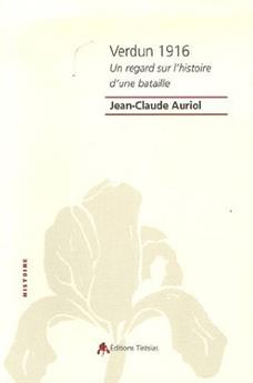 VERDUN 1916 : UN REGARD SUR L'HISTOIRE D'UNE BATAILLE