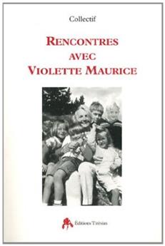 RENCONTRES AVEC VIOLETTE MAURICE