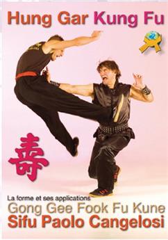 HUNG GAR FU LA FORME ET SES APPLICATIONS