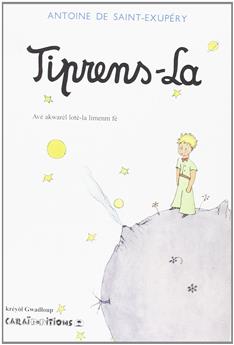 TIPRENS-LA - LE PETIT PRINCE EN CREOLE GUADELOUPE